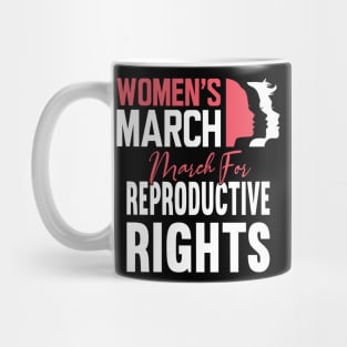 March For Reproductive Rights Pro Choice Feminist Mug